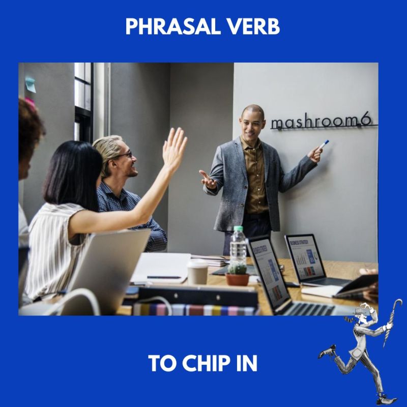 Phrasal Verb - To chip in
